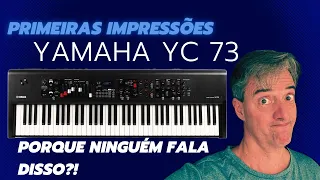 Yamaha YC 73: Vale mesmo? Primeiras impressões