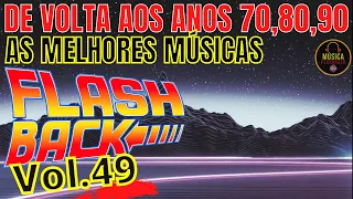 Musicas Antigas Internacionais, Flashback anos 70, 80 e 90,musica internacional antiga, vol #49