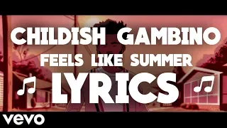 Childish Gambino - Feels Like Summer - Lyrics (Official Lyric Video)