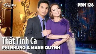 PBN 128 | Phi Nhung & Mạnh Quỳnh - Thất Tình Ca