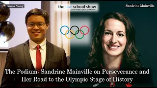 Episode 194: The Podium - Sandrine Mainville on Her Road to the Olympic Stage of History