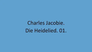 Charles Jacobie - Die Heidelied. 01.