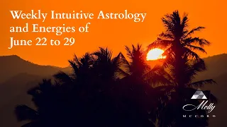 Weekly Intuitive Astrology and Energies of June 22 to 29 ~ Neptune Retrograde, Venus in Gemini