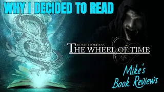 Why I Decided to Read: The Wheel of Time by Robert Jordan (Spoiler-Free)