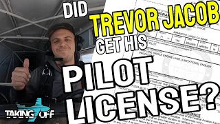 Does Trevor Jacob Have His Pilots License?