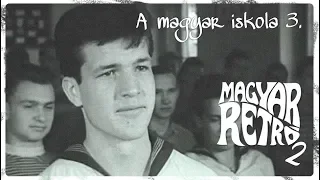 Magyar retró 2. - A magyar iskola 3.