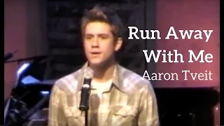 Aaron Tveit (Grease, Rent, Wicked, Hairspray) |  "Run Away With Me" | Kerrigan-Lowdermilk