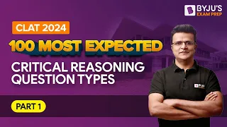 Most Expected Question Type (Part 1) | Critical Reasoning | CLAT 2024 | BYJU'S Exam Prep Law-CLAT