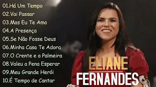 ELIANE FERNANDES || Há Um Tempo ,Vai Passar.Canções Gospel que Transmitem Esperança em Deus #gospel