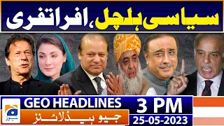 Geo Headlines 3 PM | ‘Negative forces will become active if elections are delayed’:CJP | 25 May 2023