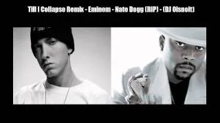 Till I Collapse Remix - Eminem - Nate Dogg (RIP) - (DJ Oisnoit)