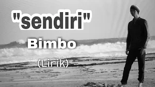 Sendiri - Bimbo (Lirik)