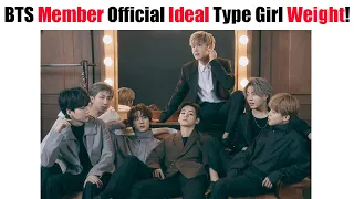 BTS Member Official Ideal Type Girl Weight That They Want To Marry!