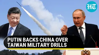 'China's right...': Putin's Russia defends Beijing's military muscle-flexing near Taiwan