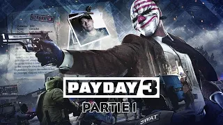 LE BRAQUEUR DU SIÈCLE ! ► PAYDAY 3 PARTIE 1