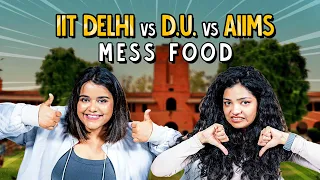 IIT DELHI vs D.U. vs AIIMS MESS FOOD | Ok Tested