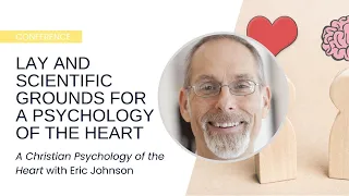 Lay and Scientific Grounds for a Psychology of the Heart - Eric Johnson