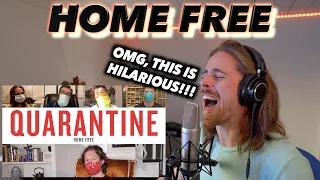 Home Free - "QUARANTINE" is HILARIOUS!!! (FIRST REACTION!)