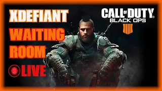 XDefiant Waiting Room LIVE - Black Ops 4