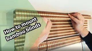 How to mount bamboo blinds