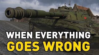 World of Tanks || When Everything Goes Wrong...
