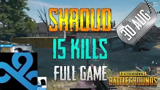 PUBG | Shroud - 15 Kills | Aug 30