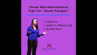 Three #GiveGreatVoice Tips for Zoom Fatigue