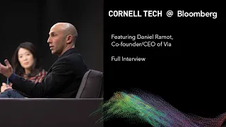 Bloomberg Cornell Tech Series: Daniel Ramot, Co-founder/CEO of Via - Full Interview