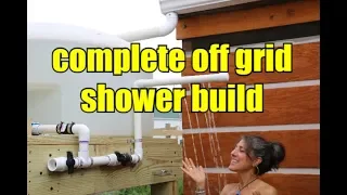 OFF GRID OUTDOOR SHOWER BUILD/ NO PUMPS NO POWER NO PROBLEM!