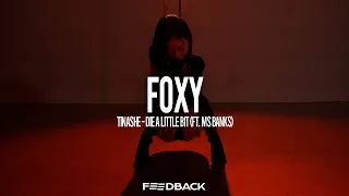 Tinashe - Die A Little Bit (ft. Ms Banks) | FOXY Choreography