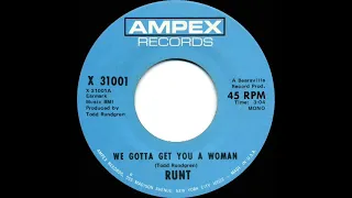 1971 HITS ARCHIVE: We Gotta Get You A Woman - Runt (mono 45)