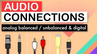 Common types of audio cables and their uses. Analog Balanced / Unbalanced & Digital