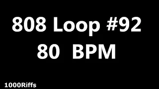 808 Loop Beat # 92 : 80 BPM : Beats Per Minute