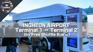 How to go Incheon airport Terminal 1 from Terminal 2 by Free Shuttle Bus, 4K Korea Travel