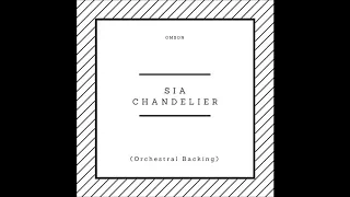 Sia -  Chandelier (Orchestral Backing)