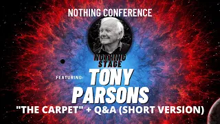 TONY PARSONS | "The Carpet" + Q&A (Short Version) from Nothing Conference | Virtual Retreat Preview