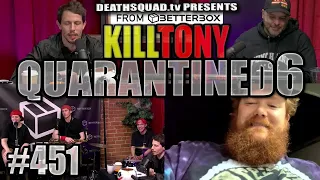 KILL TONY #451 - STUDIO SESSIONS 6