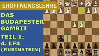 Eröffnungswissen: Lernt das Budapester Gambit  (Teil 1: Die Rubinstein-Variante Lf4)