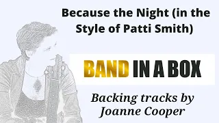 Because the night (in the style of Patti Smith) Band-in-a-Box backing track with lyrics