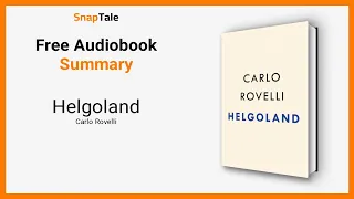 Helgoland by Carlo Rovelli: 8 Minute Summary