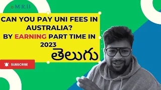 How to pay UNIVERSITY fees in australia from part time in TELUGU (2023) !!Mr Hubun!!