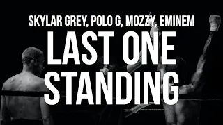 Skylar Gray - Last One Standing (Lyrics) ft. Polo G, Mozzy, & Eminem