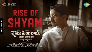 Rise of Shyam - Video Song | Shyam Singha Roy | Nani, Sai Pallavi, Krithi Shetty | Mickey J Meyer