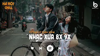 Nhạc Xưa 8x 9x - Nhạc Ballad Xưa Chill Nhẹ Nhàng Hay Nhất Mọi Thời Đại - Top Nhạc Trẻ Xưa Hot Tiktok