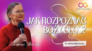 Jak rozpoznać Boży Głos | PS Maria Dąbrowska - Poronin 2024