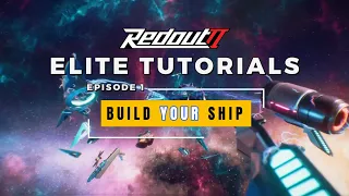 Redout 2 Elite Tutorials: Episode 1- Build YOUR Ship!