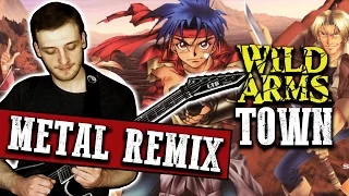 Wild Arms - Town Theme (Metal Remix)