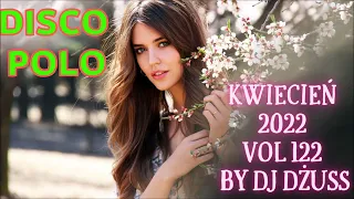 KWIECEŃ 2022 🎵 Najnowsze Disco Polo 🎵 Składanka Disco polo 2022 🎵   Hity disco⚡VOL 122 ⚡