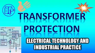 TRANSFORMER PROTECTION|ELECTRICAL TECHNOLOGY AND INDUSTRIAL PRACTICE