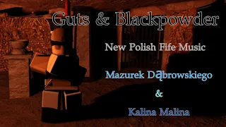 Guts & Blackpowder New Polish (France) Fife Music (v0.8 Update)